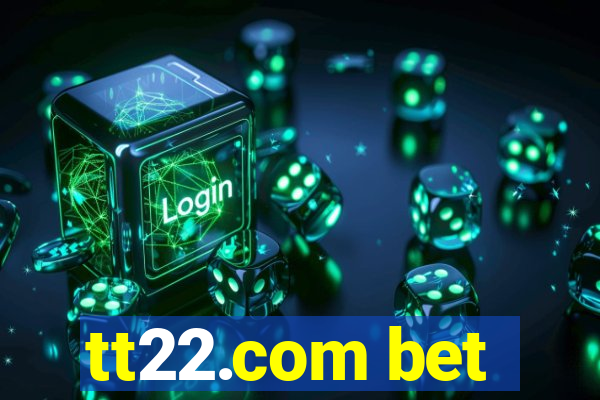 tt22.com bet